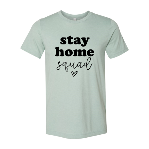 DT0091 Stay Home Squad Shirt