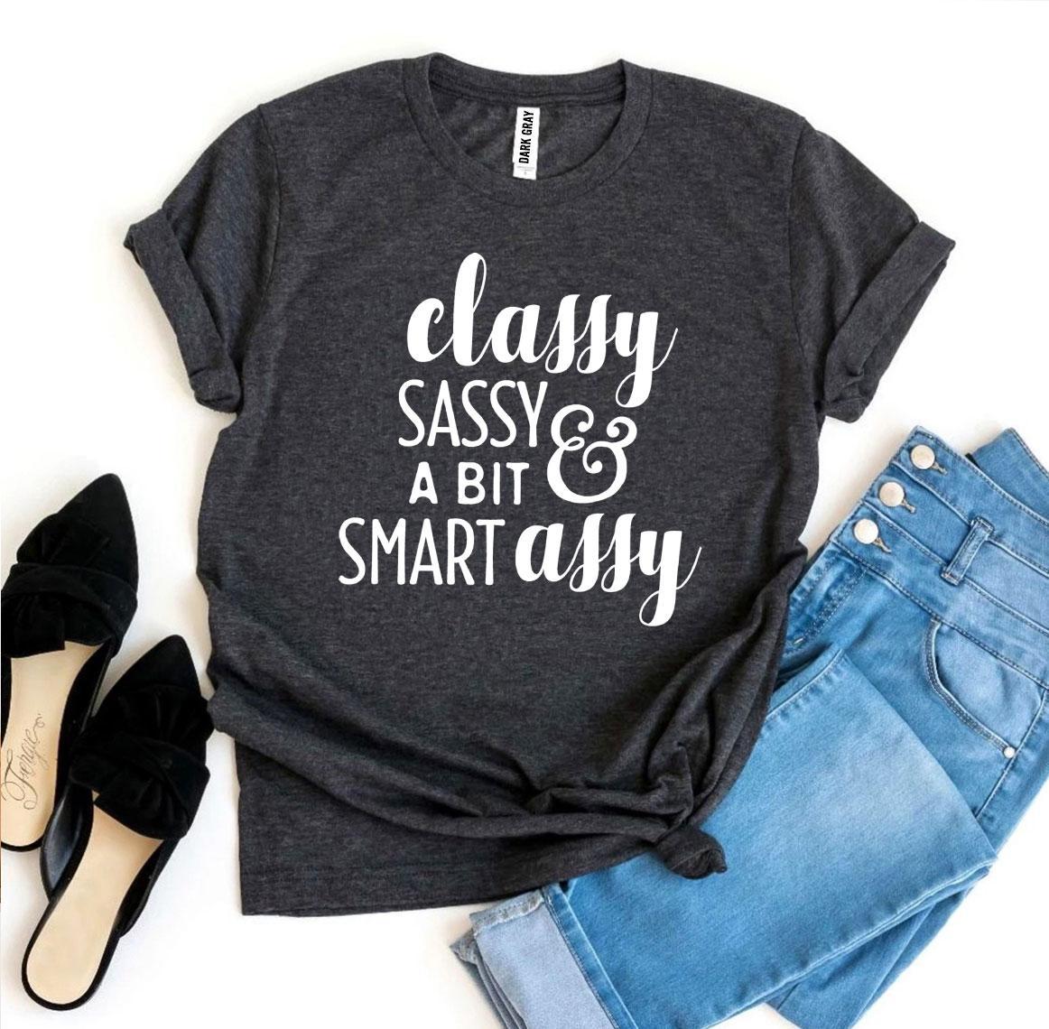 Classy Sassy And a Bit Smart Assy T-shirt