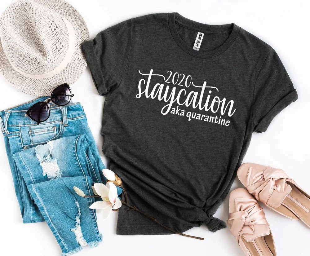 2020 Staycation aka Quarantine T-shirt